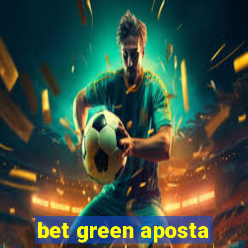 bet green aposta